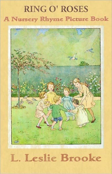 RING O' ROSES: A NURSERY RHYME PICTURE BOOK