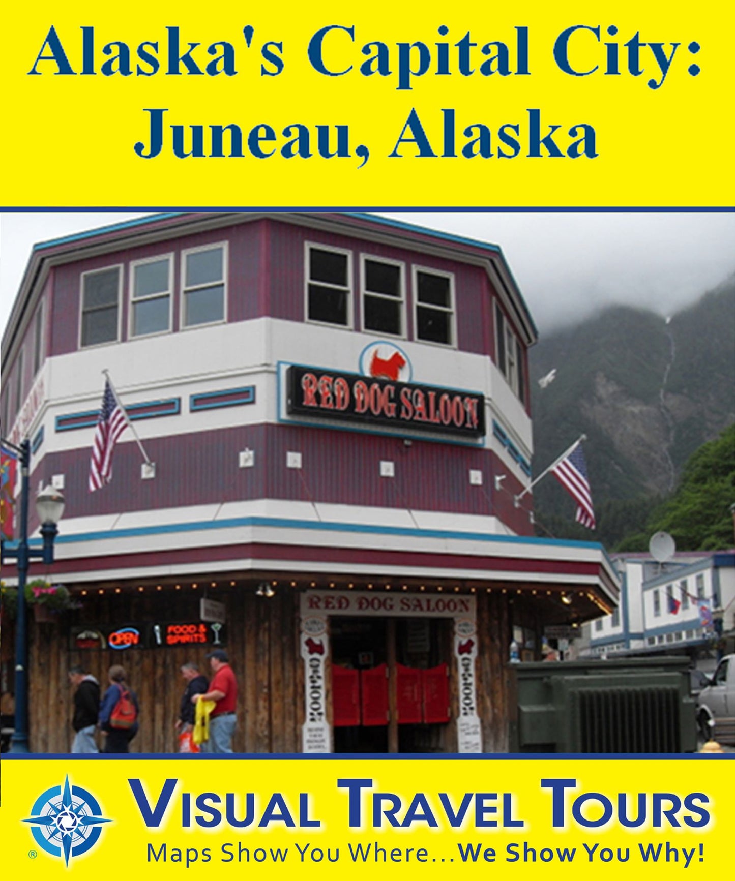 JUNEAU, ALASKA TOUR - A Self-guided Pictorial Walking Tour