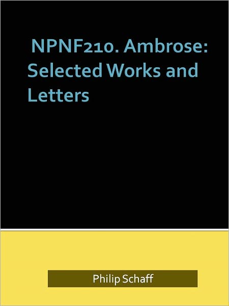 NPNF210. Ambrose: Selected Works and Letters