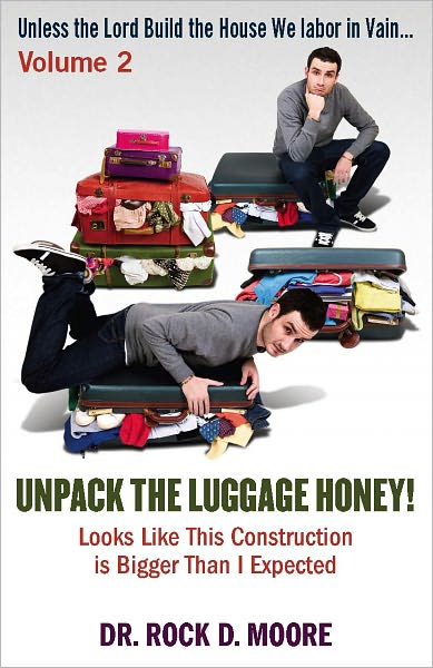 Unpack the Luggage Honey! Looks Like This Construction is Bigger Than I Expected