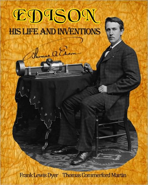 Edison: His Life and Inventions
