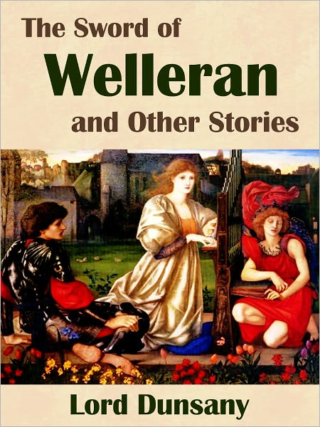The Sword Of Welleran & Other Stories