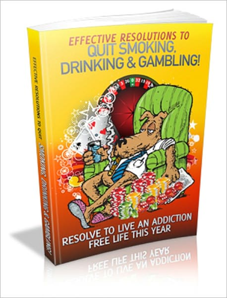 Resolutions To Quit Smoking, Drinking and Gambling!