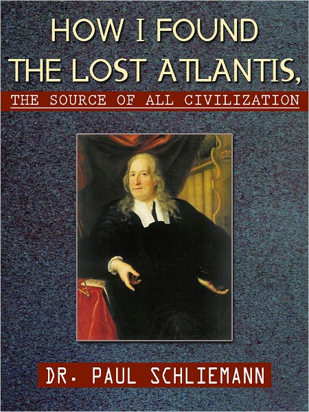 How I Found The Lost Atlantis The Sourc Of All Civilization
