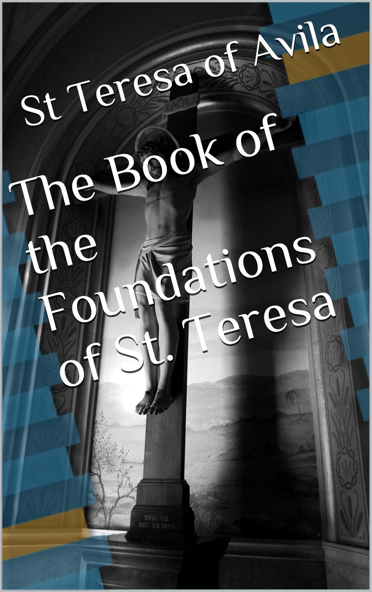 The Book of the Foundations of St. Teresa