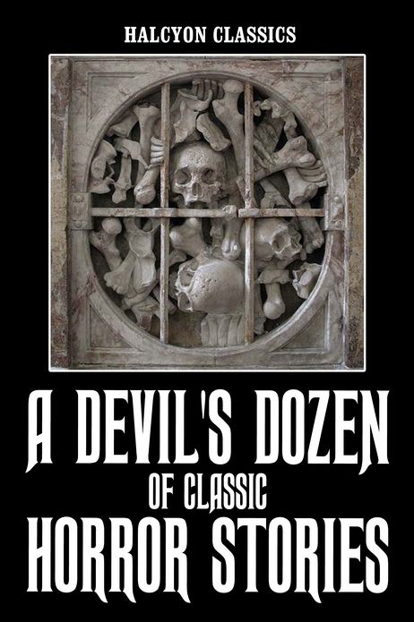 A Devil's Dozen: 13 Classic Horror Stories
