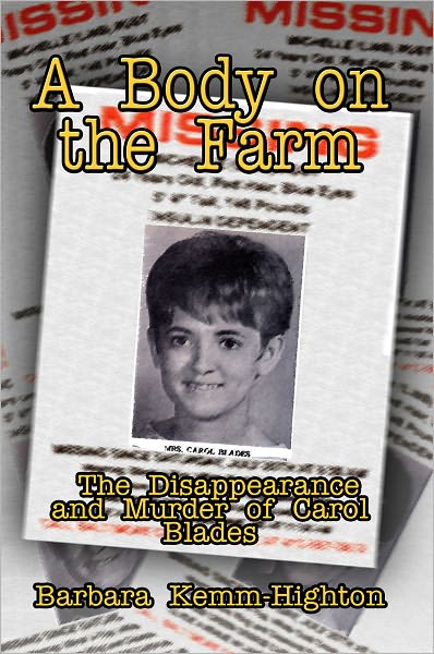 A Body on the Farm: The Disappearance and Murder of Carol Blades