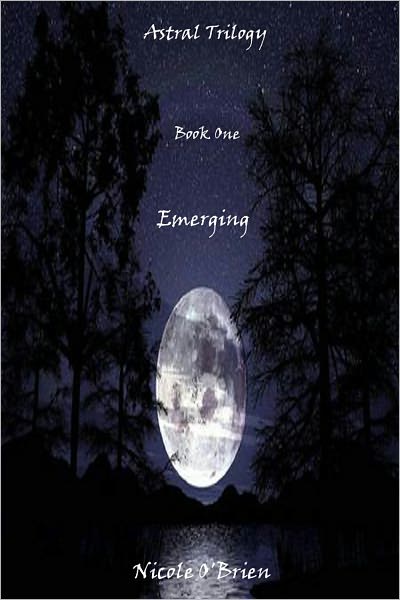 Astral Trilogy, Book One - Emerging