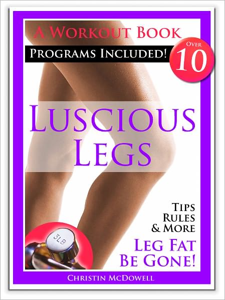 Luscious Legs - Leg Fat Be Gone!