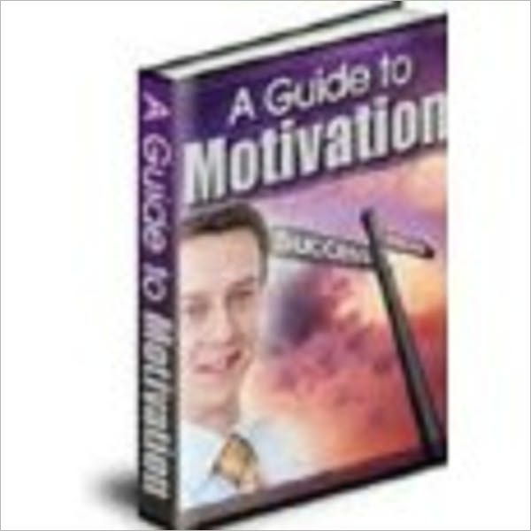 A Guide To Motivation