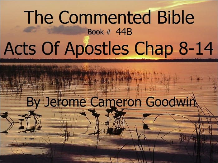 A Commented Study Bible With Cross-References - Book 44B - Acts Of Apostles