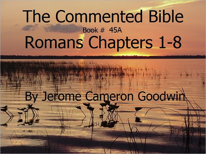 A Commented Study Bible With Cross-References - Book 45A - Romans