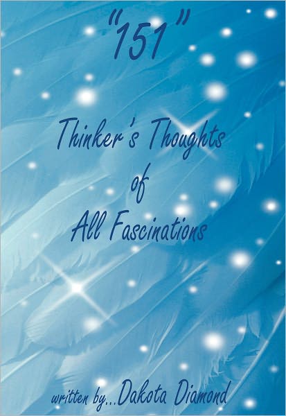 "151" - Thinker's Thoughts of All Fascinations