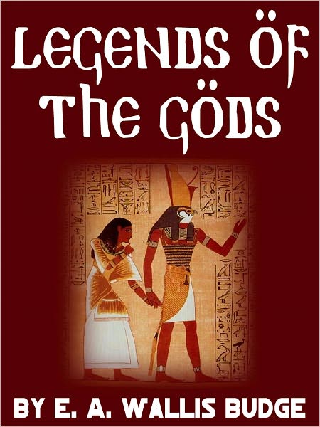 Legends Of The Gods The Egyptian Texts