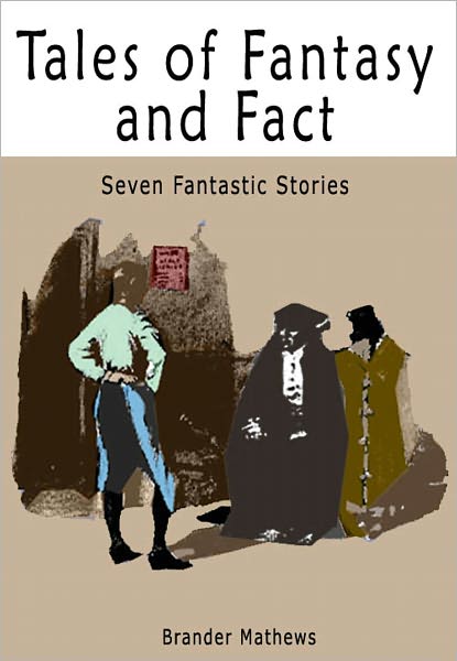 Tales of Fantasy and Fact: Seven Fantastic Stories