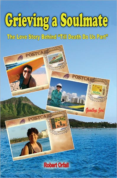 Grieving a Soulmate - The Love Story Behind "Till Death Do Us part."