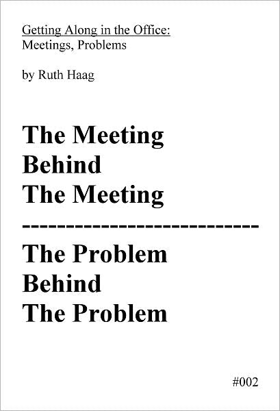The Meeting Behind the Meeting, The Problem Behind the Problem