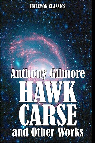 Hawk Carse and Other Science Fiction Stories by Anthony Gilmore
