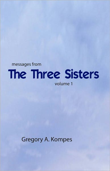 Messages from The Three Sisters, Volume 1