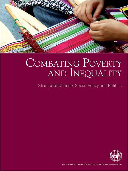 Combating Poverty and Inequality: Structural Change, Social Policy and Politics