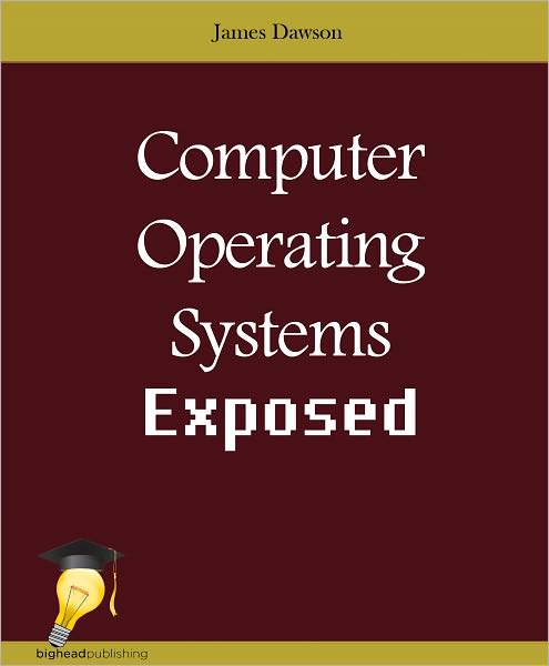 Computer Operating Systems Exposed