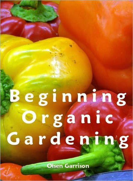 Beginning Organic Gardening
