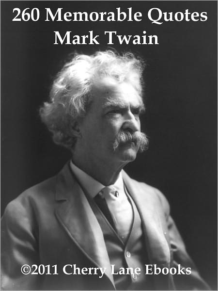 260 Memorable Quotes from Mark Twain