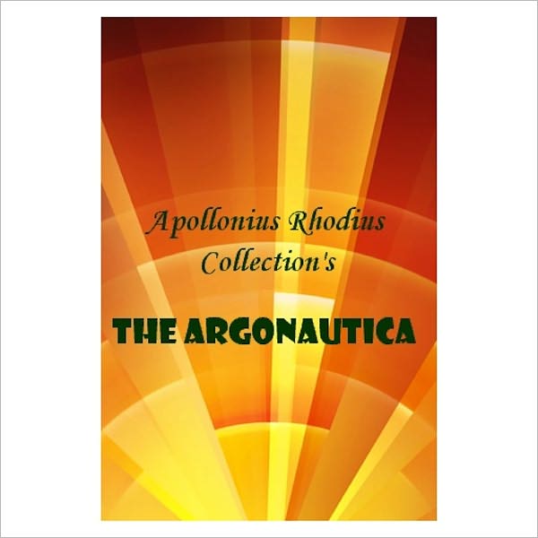 The Argonautica [ By: Apollonius Rhodius]