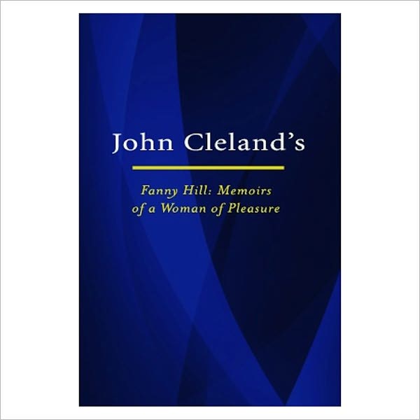 Fanny Hill: Memoirs of a Woman of Pleasure
