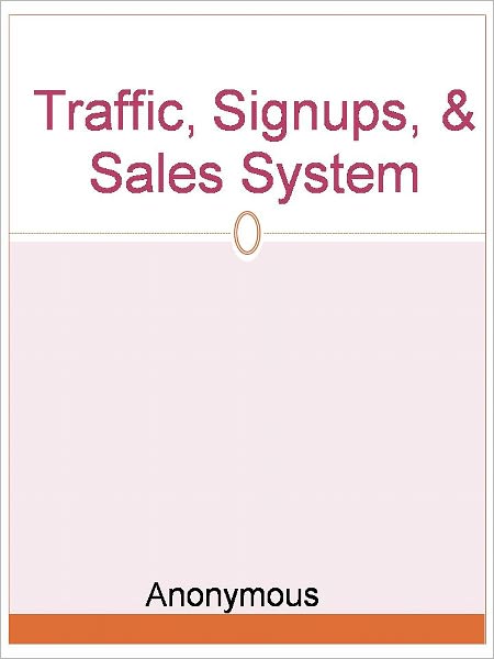 Traffic, Signups, & Sales System