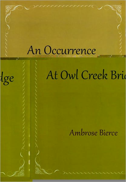 An Occurrence At Owl Creek Bridge