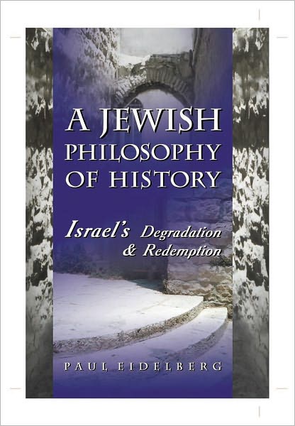 A Jewish Philosophy of History, Updated & Revised