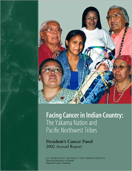 Facing Cancer in Indian Country: The Yakama Nation and Pacific Northwest Tribes