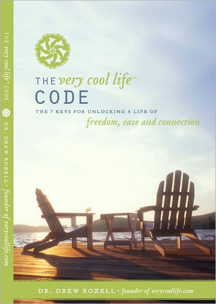 The Very Cool Life Code: The 7 Keys to Unlocking a Life of Freedom, Ease, and Connection.