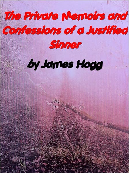 The Private Memoirs and Confessions of a Justified Sinner
