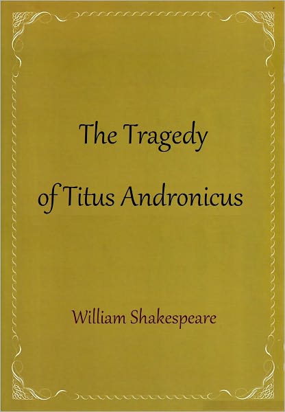 The Tragedy of Titus Andronicus