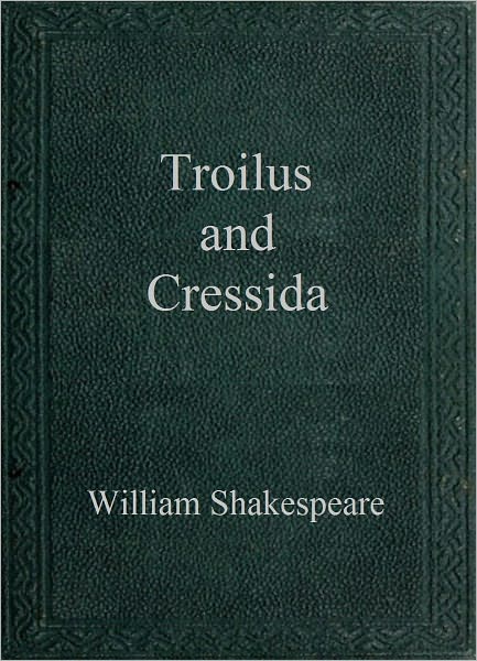 Troilus and Cressida