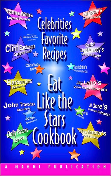 Eat Like the Stars Cookbook: Celebrities Favorite Recipes
