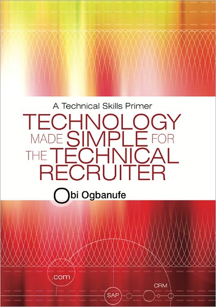 Technology Made Simple for the Technical Recruiter