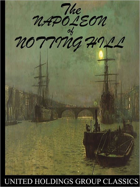 The Napoleon of Notting Hill