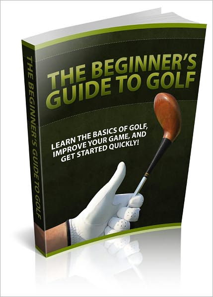 The Beginner's Guide to Golf