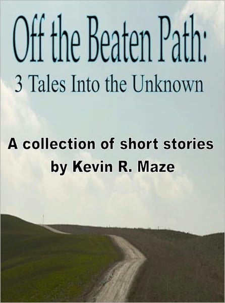 Off the Beaten Path: 3 Tales Into the Unknown
