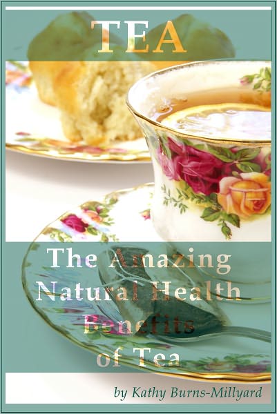 The Amazing Natural Health Benefits of Tea