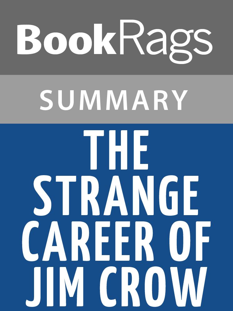 The Strange Career of Jim Crow by C. Vann Woodward l Summary & Study Guide