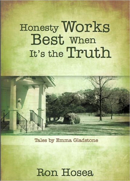 Honesty Works Best When It's The Truth, Tales by Emma Gladstone