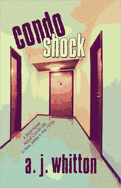 Condo Shock: A Short Novel About Condo Life in New Jersey in the 1970s