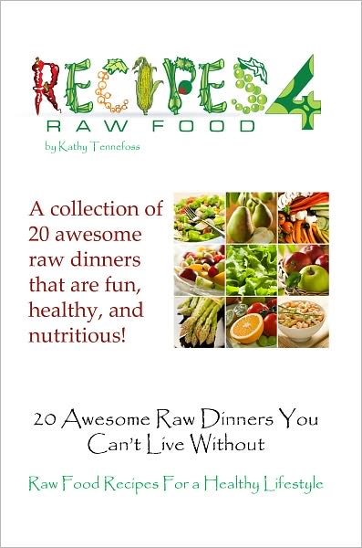 20 Awesome Raw Dinners You Can't Live Without
