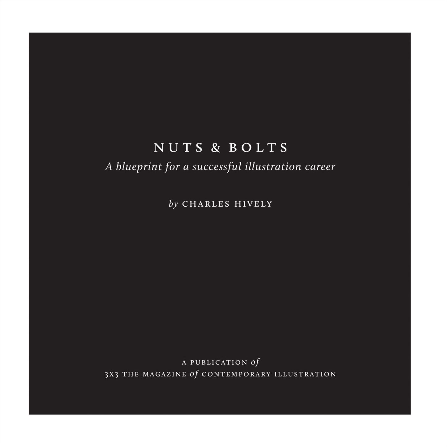 Nuts & Bolts: A Blueprint for a Successful Illustration Career