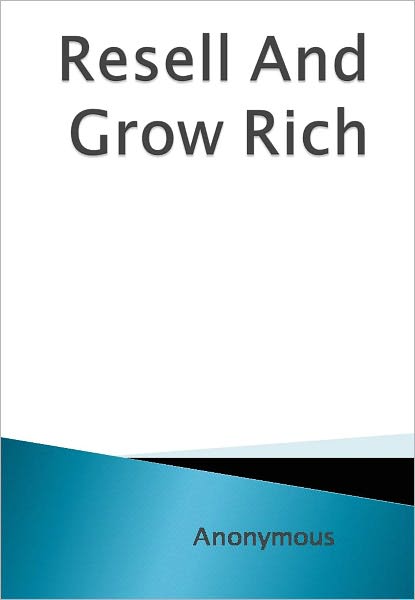Resell And Grow Rich