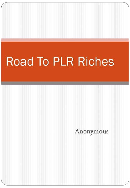 Road To PLR Riches